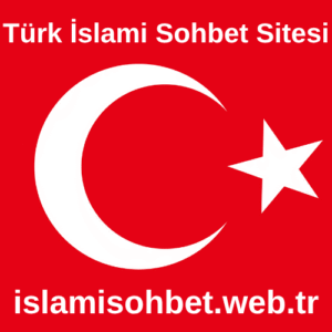 Türk İslami Sohbet odaları - Gerçek Türk İslami Chat Sitesi